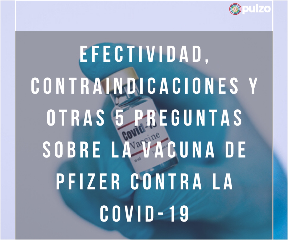 Galería: respuestas sobre vacuna de Pfizer contra el coronavirus