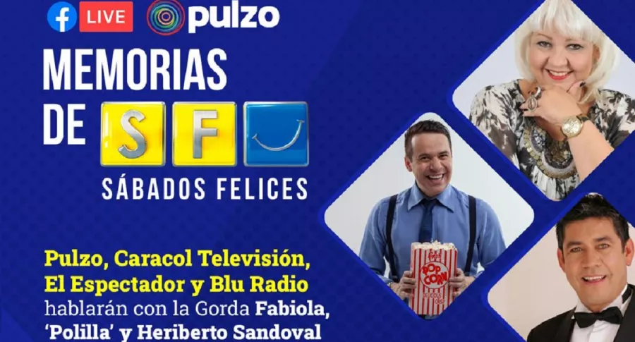 Invitación 'live' de Pulzo, Caracol, Blu Radio y El Espectador con Heriberto Sandoval, 'la Gorda' Fabiola y 'Polilla', por los 49 años de 'Sábados felices'.