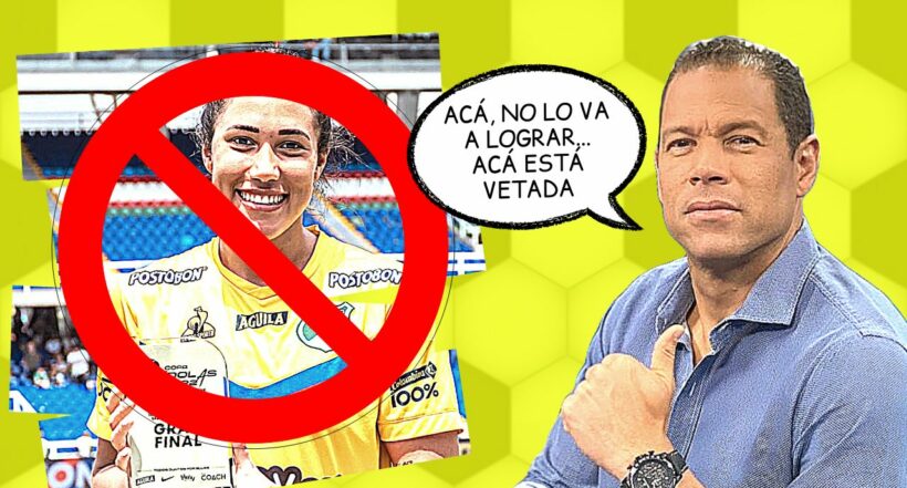 Óscar Córdoba denunció en ESPN veto a su hija Vanessa, que es futbolista