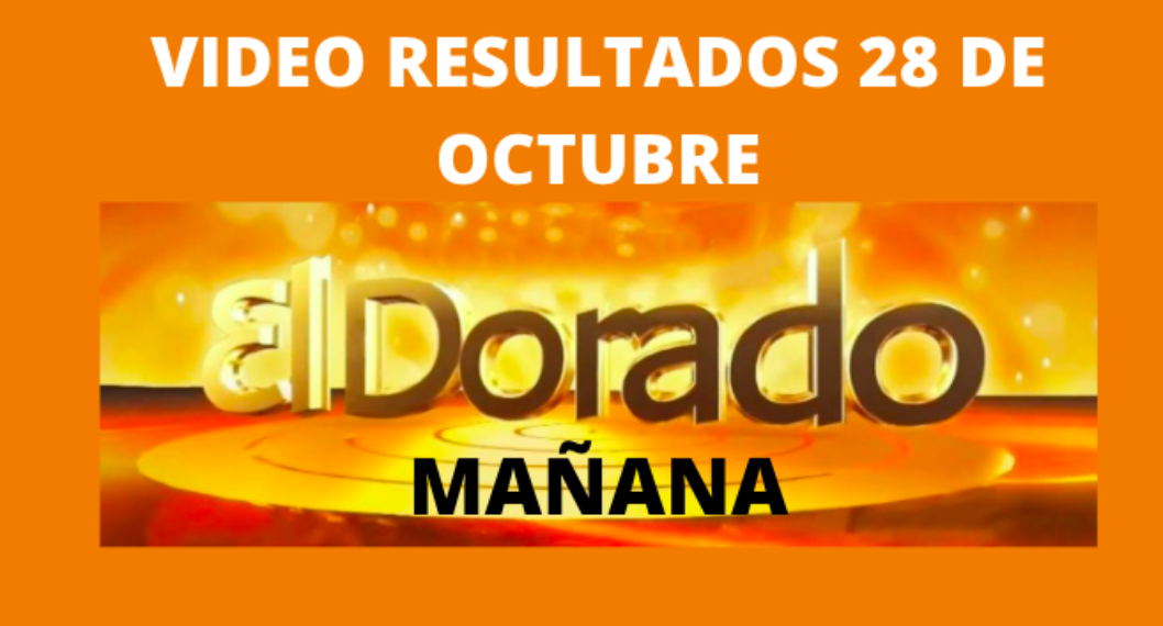 Resultado El Dorado Mañana Hoy 28 De Octubre: Número Ganador Y Premio