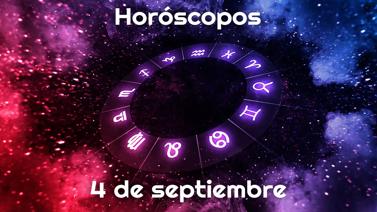 Horóscopo hoy 4 de septiembre