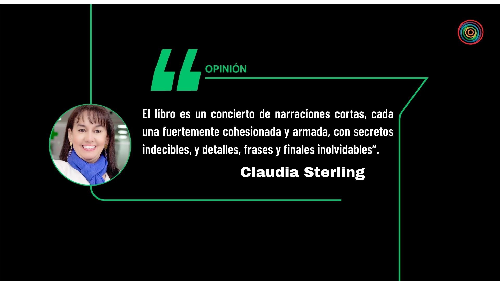 el libro es un concierto de narraciones cortas, cada una fuertemente
cohesionada y armada, con secretos indecibles, y detalles, frases y finales
inolvidables.