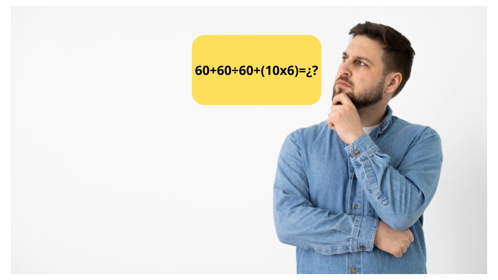 ¿Cuál es la respuesta a 60+60÷60+(10x6)? Pocos llegan al resultado, reto del día