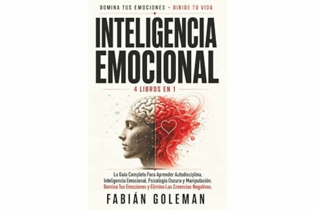 Inteligencia Emocional: 4 Libros en 1: La Guía Completa Para Aprender Autodisciplina, Inteligencia Emocional, Psicología Oscura y Manipulación. Domina ... Las Creencias Negativas. (Spanish Edition) / Amazon 