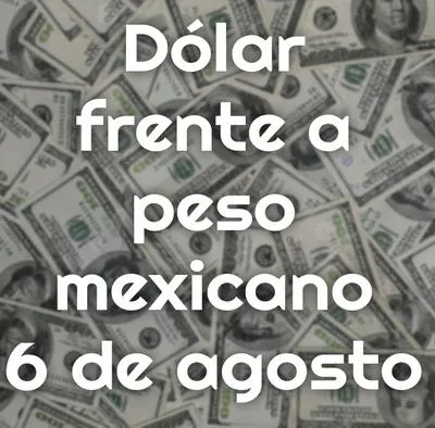 Dólar a pesos mexicanos