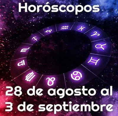 Horóscopo semanal del 28 de agosto al 3 de septiembre