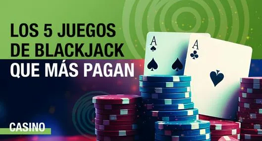 Conoce los juegos de blackjack que más pagan en Colombia
