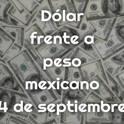 Precio del dólar hoy 4 de septiembre