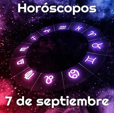 Horóscopo hoy 7 de septiembre