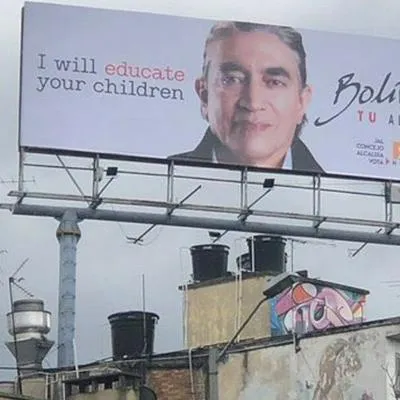 Las vallas con las que Gustavo Bolívar hace campaña para la Alcaldía de Bogotá:” I will educate your children”