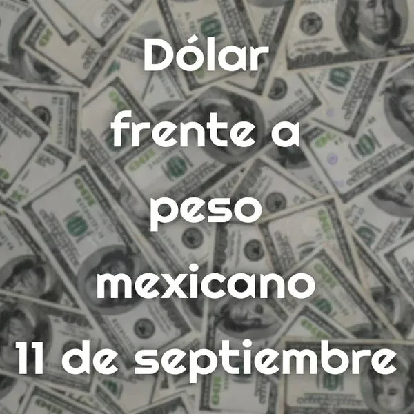 Precio del dólar 11 de septiembre