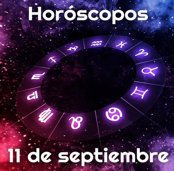 Horóscopo hoy 11 de septiembre