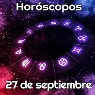 Horóscopo hoy 27 de septiembre