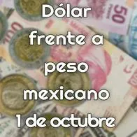 Precio del dólar 1 de octubre