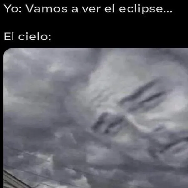 Memes por día nublado en Colombia que no dejó ver el eclipse anular.