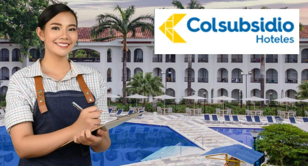 Colsubsidio tiene vacantes en hoteles en Colombia y acá le contamos cuáles son los requisitos para aplicar a sus ofertas de empleo.