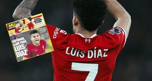 Luis Díaz, portada de Mundo Deportivo en España: detalles del bombazo que daría Barcelona