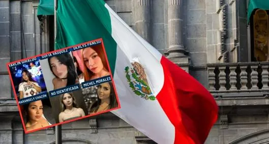 Colombianas desaparecidas en México habrían sido engañadas por funcionaria