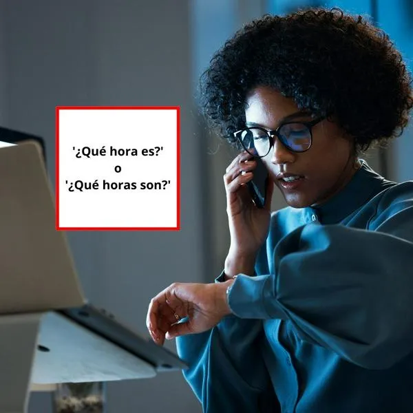 ¿Cómo se dice que hora son o que hora es? 