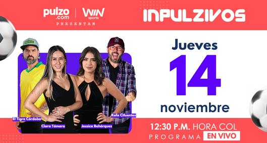 Inpulzivos EN VIVO hoy jueves: cuadrangulares de Liga BetPlay, Eliminatorias y más