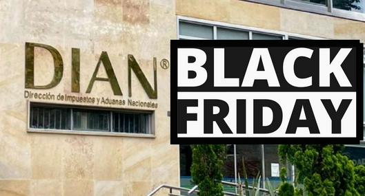 Dian avisa a negocios durante el fin de semana del 'Black Friday'. Serán monitoreados para evitar cualquier evasión en la facturación.