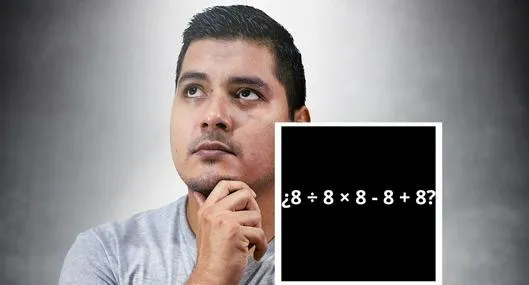 Fotos de hombre pensando y reto matemático, en nota de sobre cuál es la respuesta a 8 ÷ 8 × 8 - 8 + 8