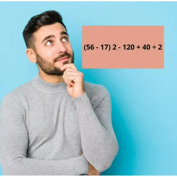 ¿Cuál es la respuesta de (56 - 17) 2 - 120 + 40 ÷ 2? Desafío para los más brillantes
