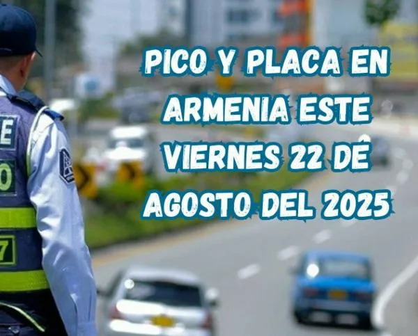 Pico y placa en Armenia (Quindío) este viernes, 22 de agosto del 2025