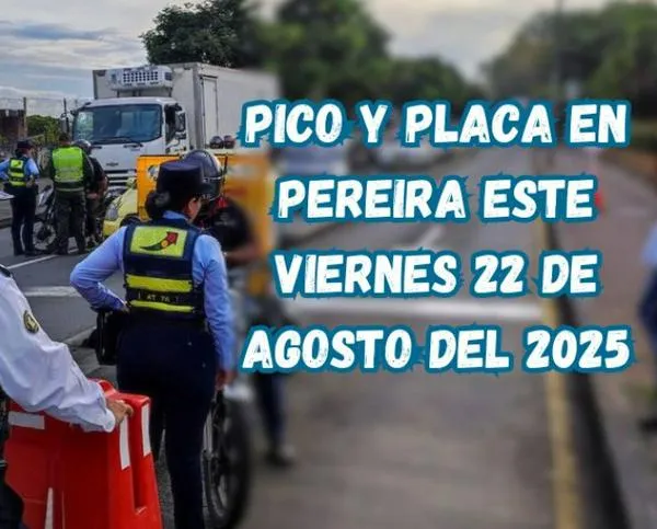 Pico y placa en Pereira (Risaralda) este viernes, 22 de agosto del 2025