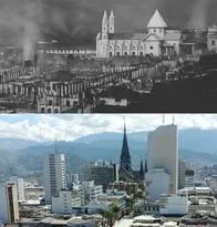Manizales ardió para encender su futuro: Ayer, en cenizas y hoy, encumbrada en su 176 años de vida