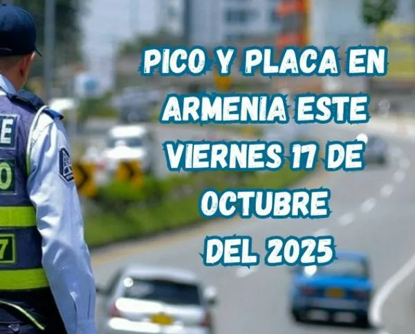 Pico y placa en Armenia (Quindío) este viernes, 17 de octubre del 2025