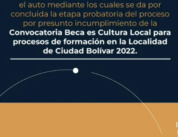 ¡Atención! Conoce el aviso y resolución de cierre etapa probatoria del proceso de Beca Cultura Local Ciudad Bolívar 2022 