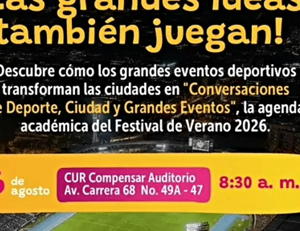 Conversaciones de 'Deporte, Ciudad y Grandes Eventos': un espacio académico para dialogar en el Festival de Verano 2026 