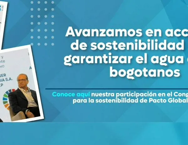 Acueducto avanza en acciones de sostenibilidad para garantizar el agua de los bogotanos 