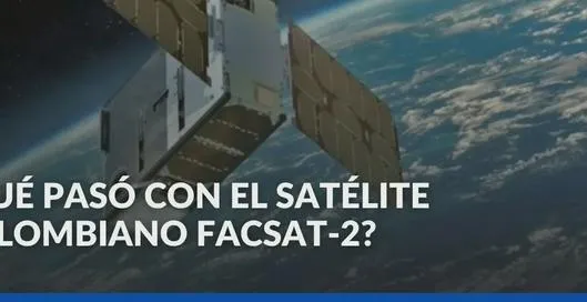¿Por qué ocurrió la caída temprana del satélite espacial de Colombia? Científico explicó