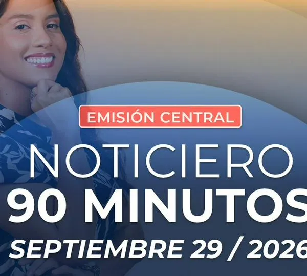 Emisión central Noticiero 90 Minutos - 29 de septiembre de 2026