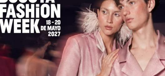 Bogotá Fashion Week 2027 reunirá 145 marcas nacionales y emergentes para impulsar la moda colombiana